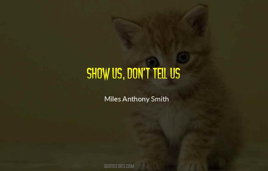 Show Don't Tell Quotes #361191