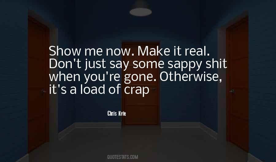 Show Me It's Real Quotes #1538131