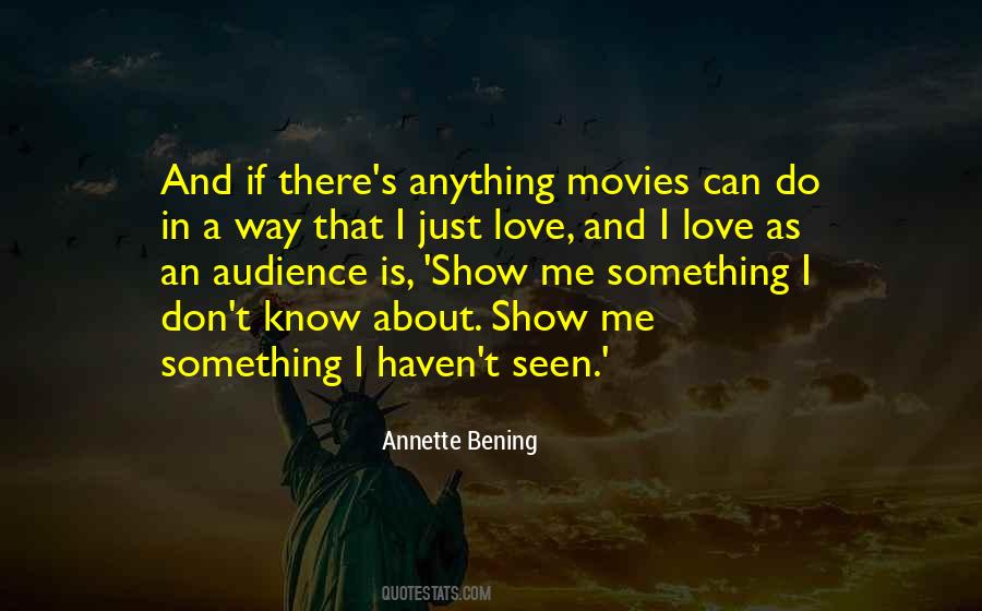 Show Me Something Quotes #110006