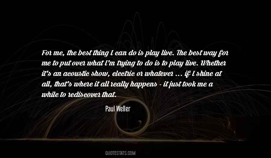 Show Me The Way Quotes #545536