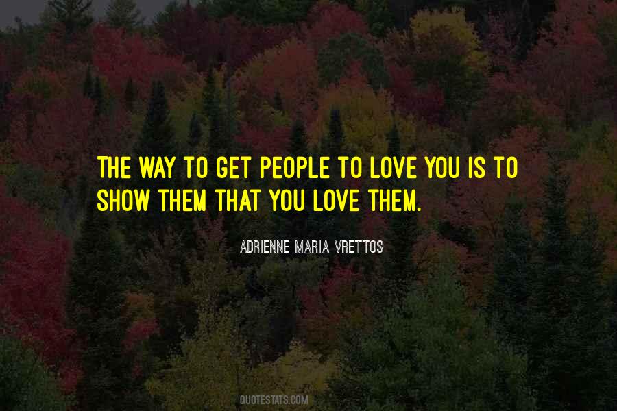 Show Them You Love Them Quotes #1673926