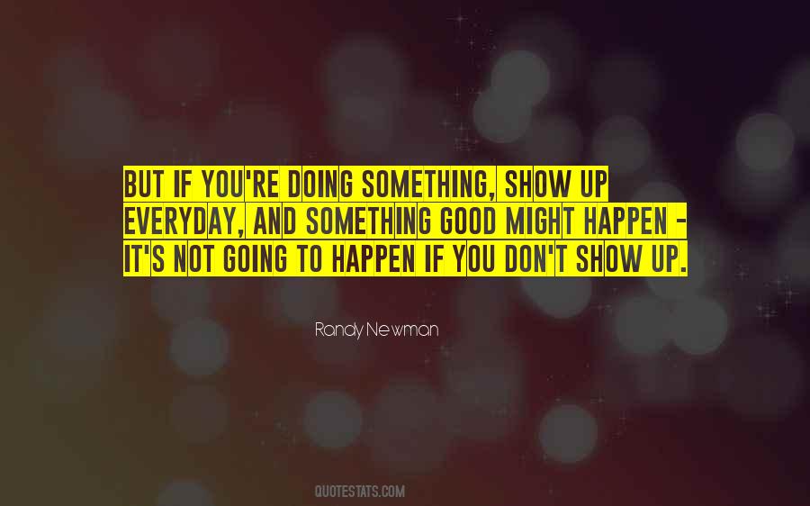 Show Up Quotes #1124261