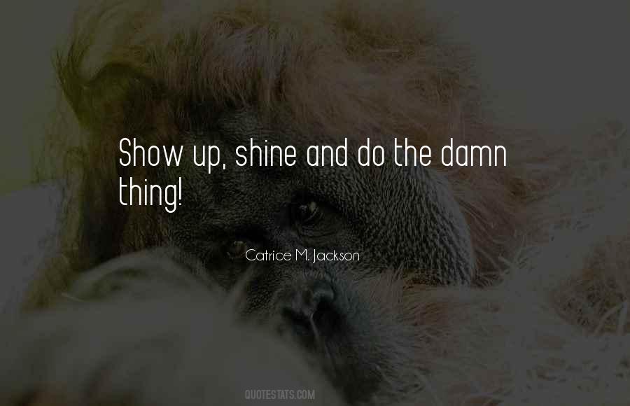 Show Up Quotes #1215014