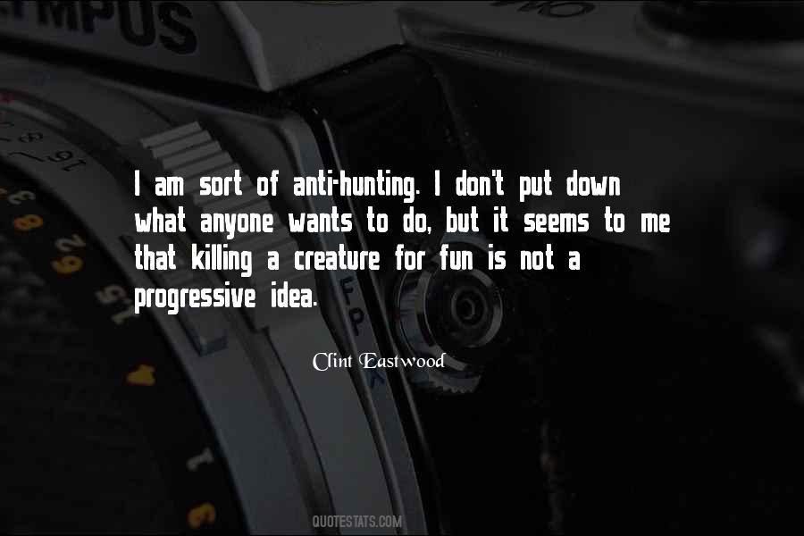 Quotes About Anti Hunting #909418 Quotes About Anti Hunting #909418