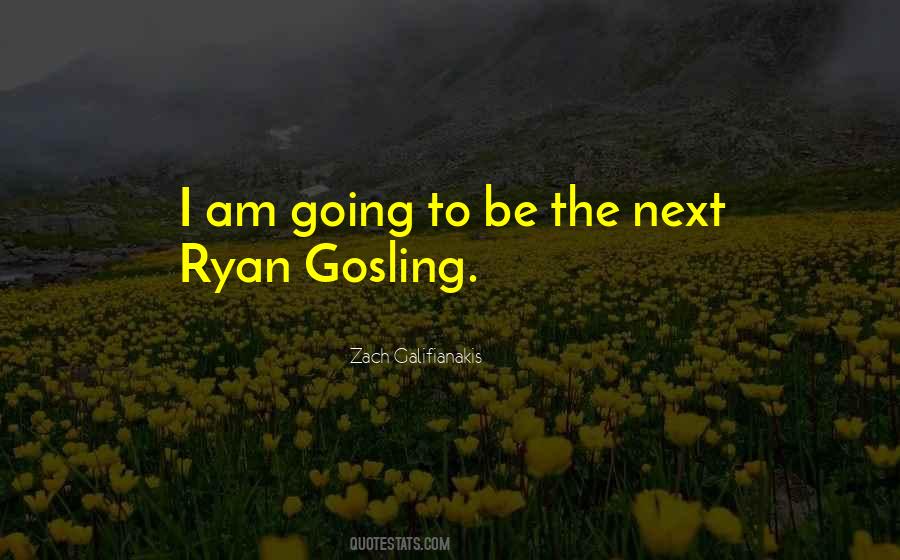 Quotes About Ryan Gosling #254349