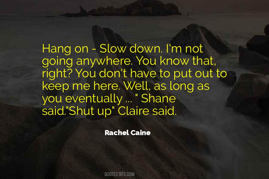 Shut Me Down Quotes #1735399