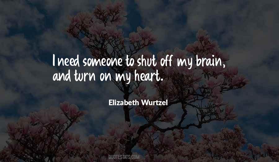 Shut Off Brain Quotes #1517950