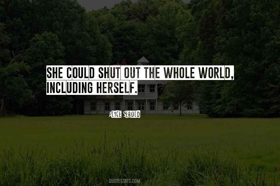 Shut The World Out Quotes #785936