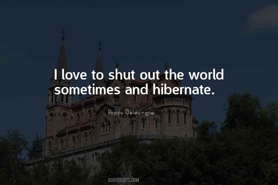 Shut The World Out Quotes #792912