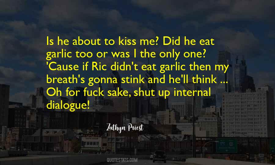 Shut Up And Kiss Me Quotes #1045169