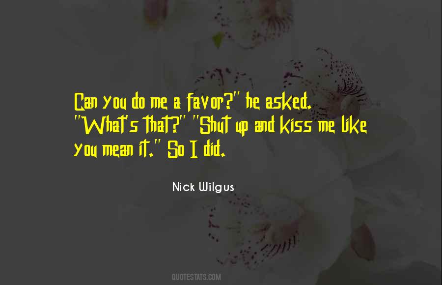Shut Up And Kiss Me Quotes #130475