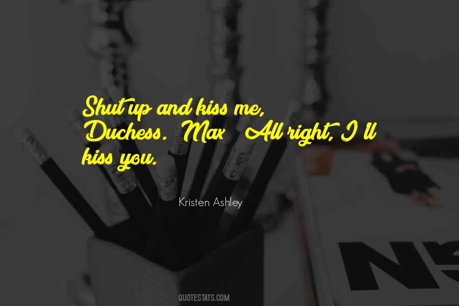 Shut Up And Kiss Me Quotes #1618991