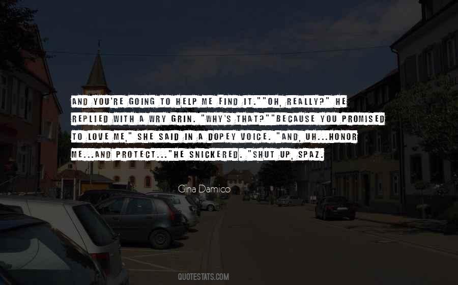Shut Up And Love Me Quotes #1521300