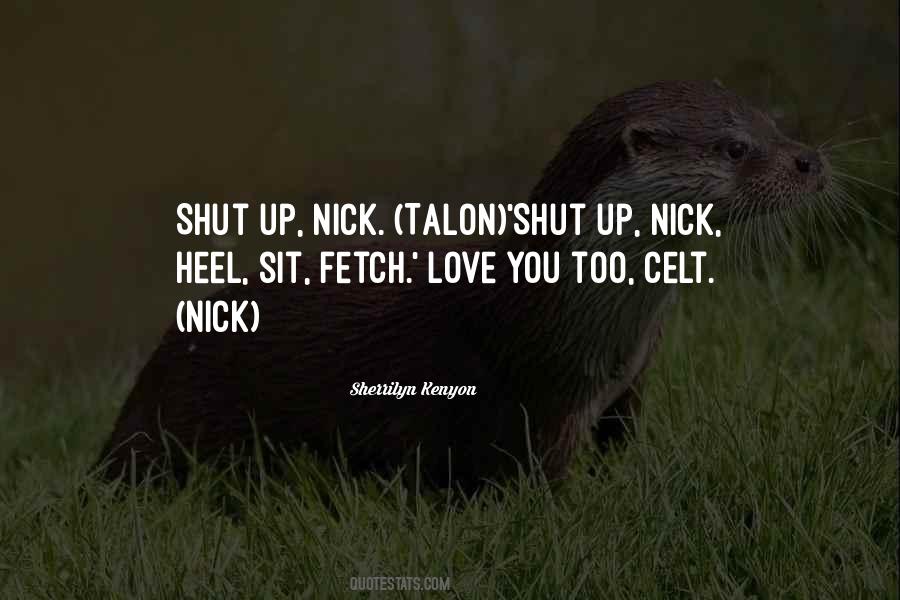 Shut Up And Love Me Quotes #165942