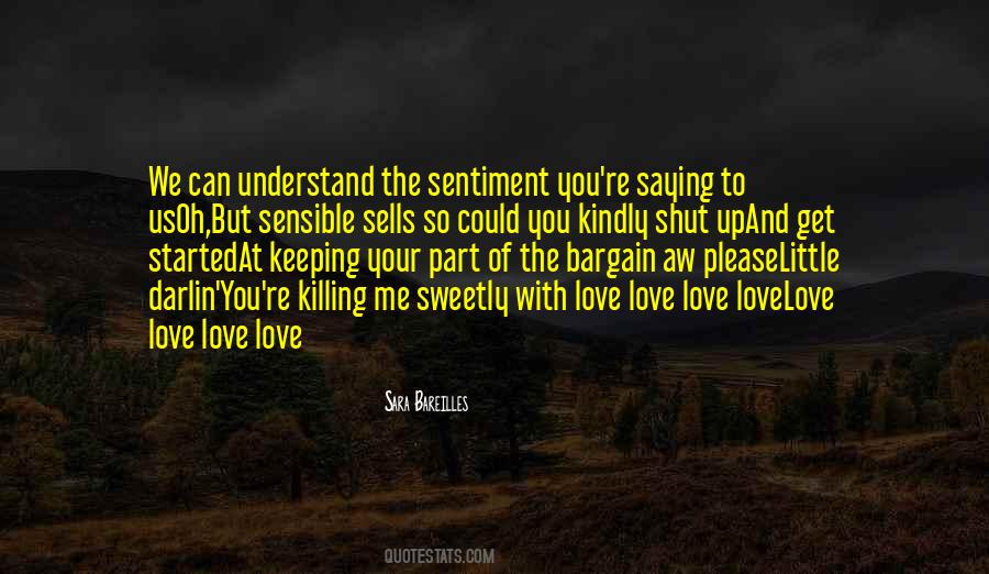 Shut Up And Love Me Quotes #513245