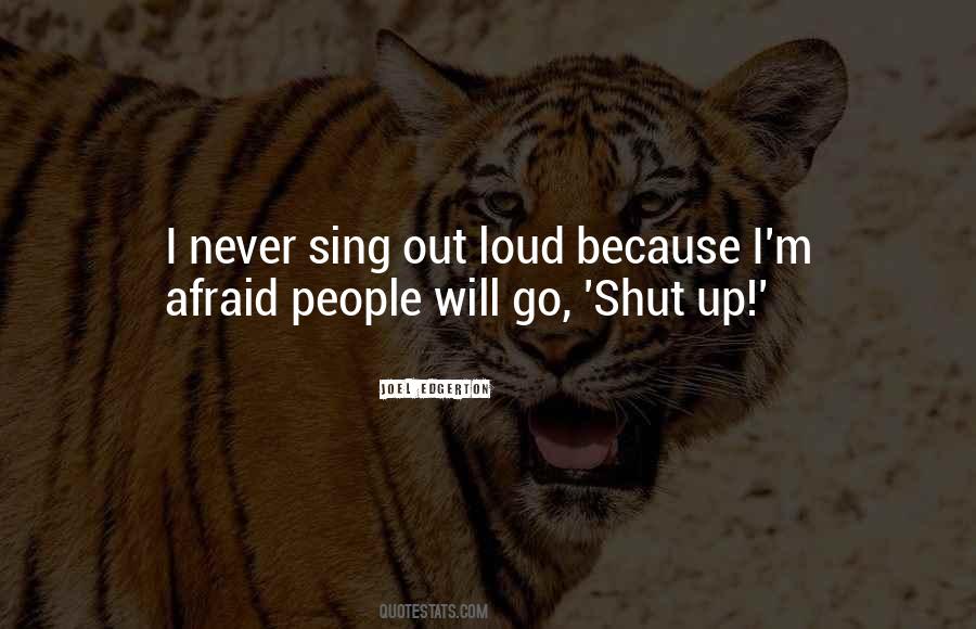 Shut Up And Sing Quotes #1837213