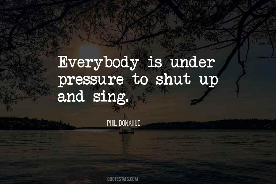 Shut Up And Sing Quotes #298319