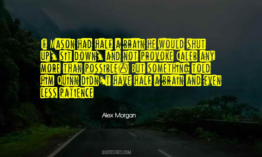 Shut Up And Sit Down Quotes #1201113