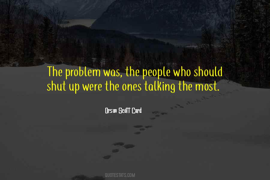 Shut Up I'm Still Talking Quotes #1388072
