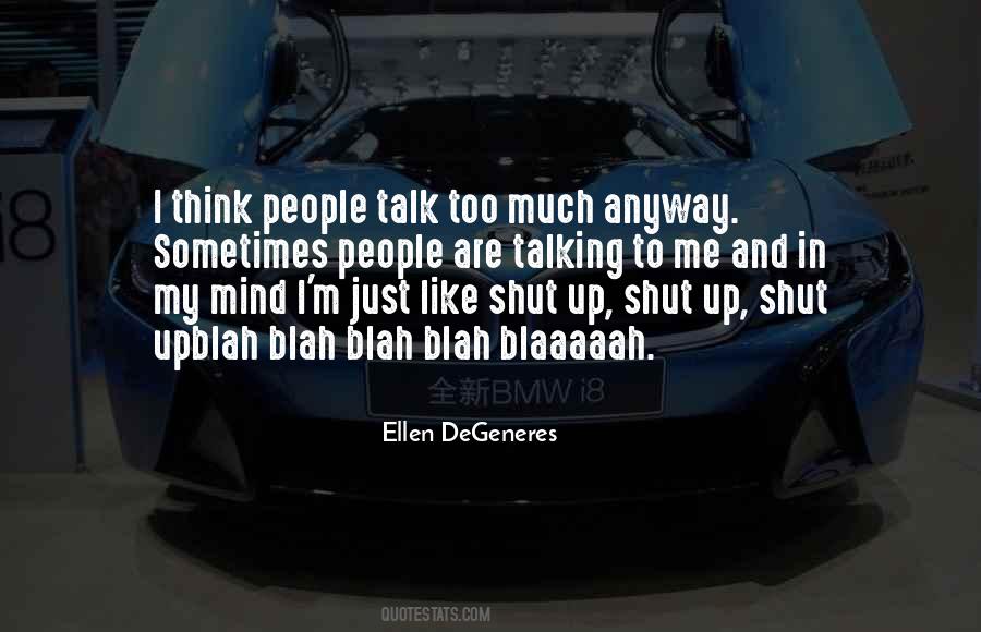 Shut Up I'm Still Talking Quotes #846093