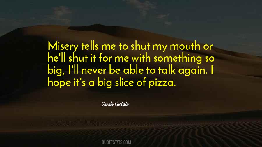 Shut Up Your Big Mouth Quotes #1700095