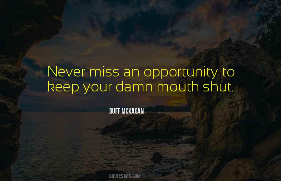Shut Your Mouth Quotes #1105607