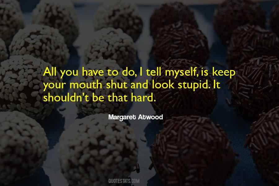 Shut Your Mouth Quotes #676329