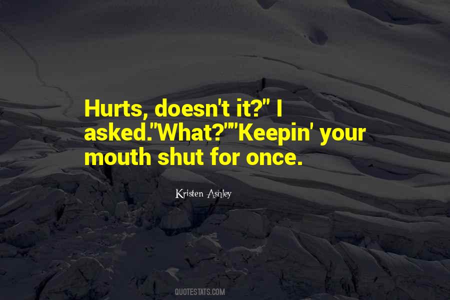 Shut Your Mouth Quotes #765067