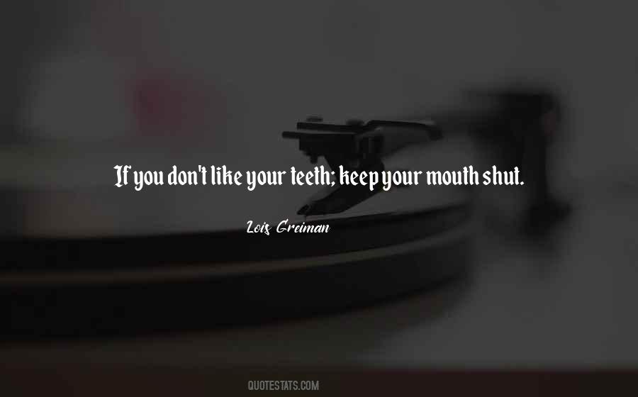 Shut Your Mouth Quotes #846918