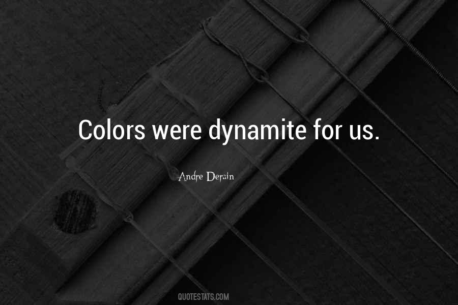 Quotes About Dynamite #873749