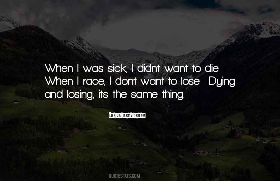 Sick And Dying Quotes #1046250