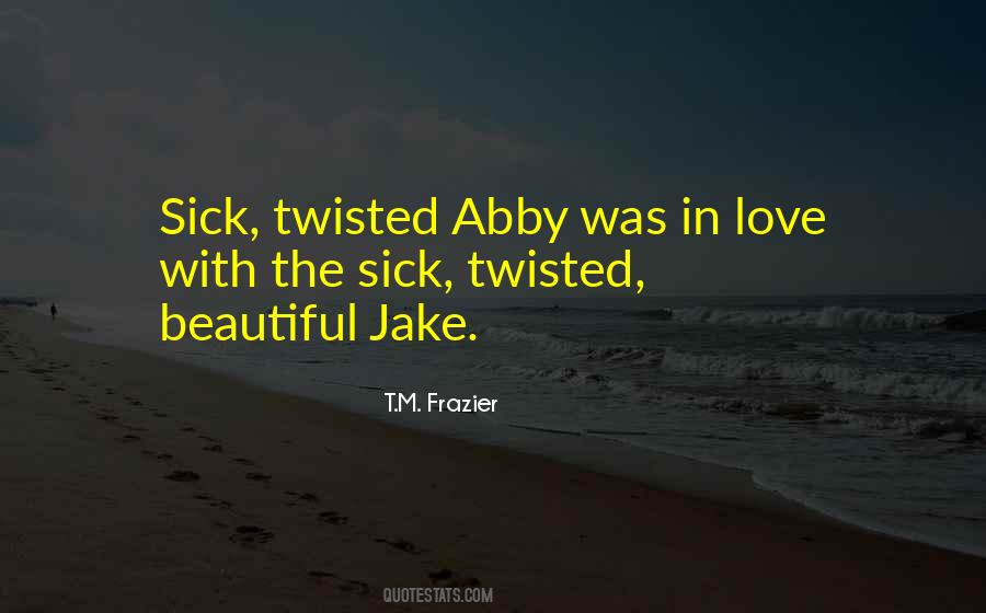 Sick And Twisted Quotes #495426