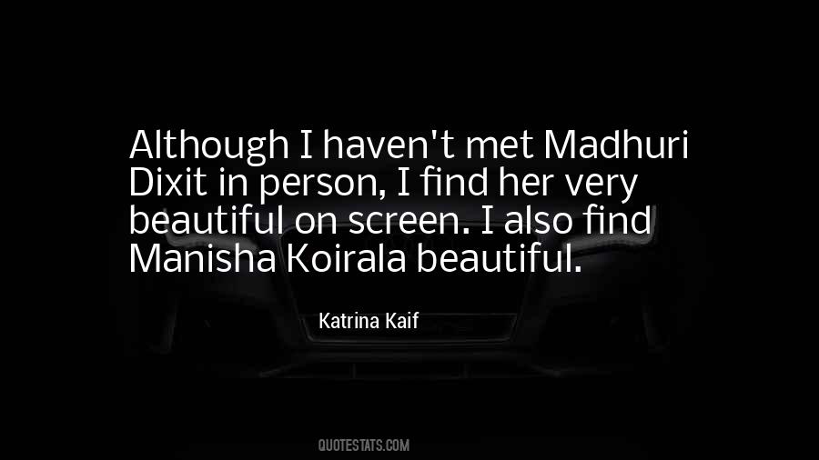 Quotes About Madhuri Dixit #776213