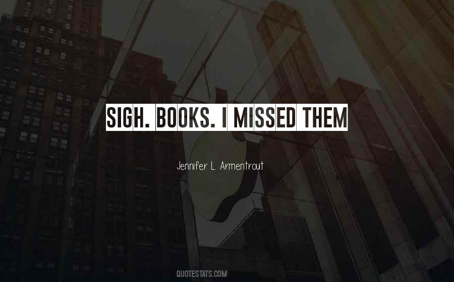 Sigh Quotes #1299410