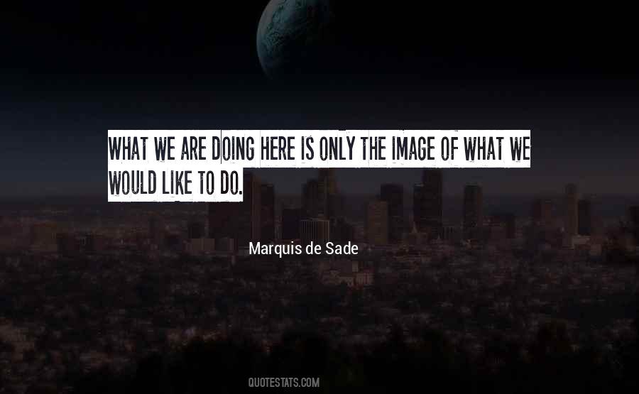 Quotes About Marquis De Sade #1074590 Quotes About Marquis De Sade #1074590