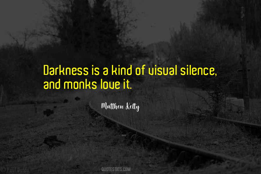 Silence And Darkness Quotes #132648