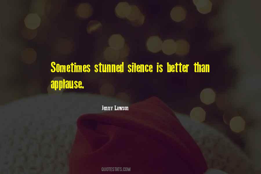 Silence Is Better Quotes #135995