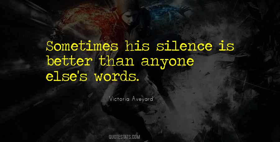 Silence Is Better Quotes #1742941