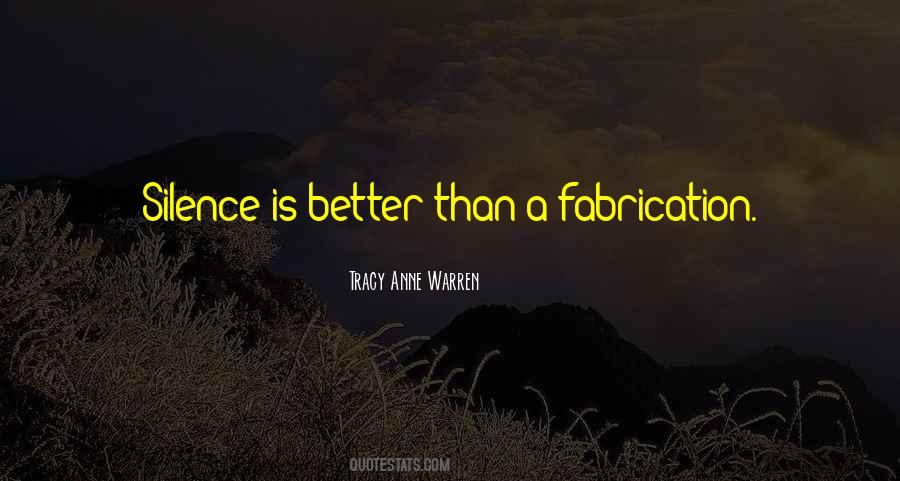 Silence Is Better Quotes #1793145