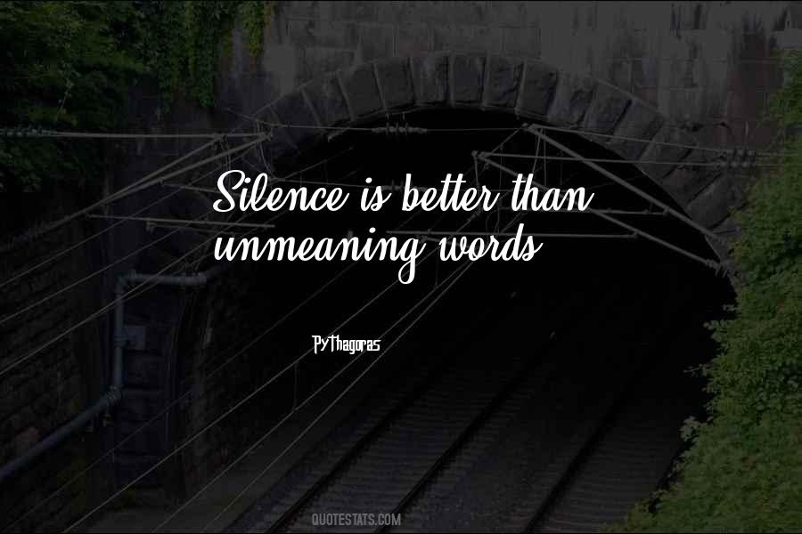 Silence Is Better Quotes #261246