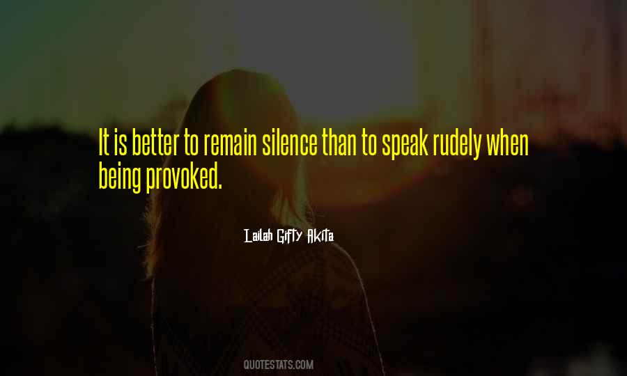 Silence Is Better Quotes #628013