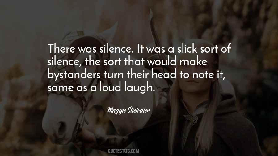 Silence Is Loud Quotes #664316