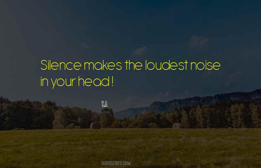 Silence Is The Loudest Quotes #1637887