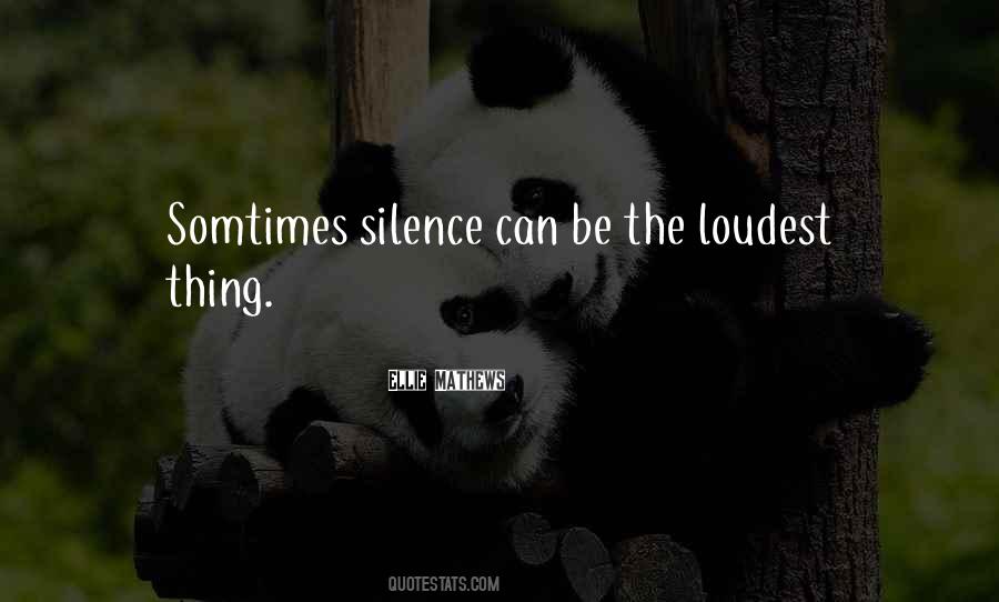 Silence Is The Loudest Quotes #629994