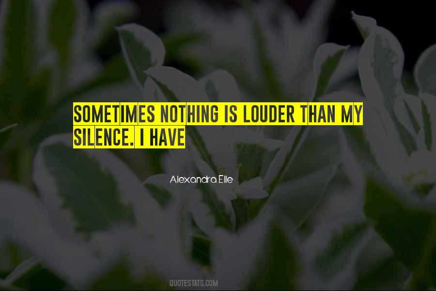 Silence Louder Quotes #408374