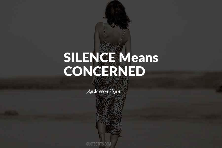 Silence Means Quotes #1524652