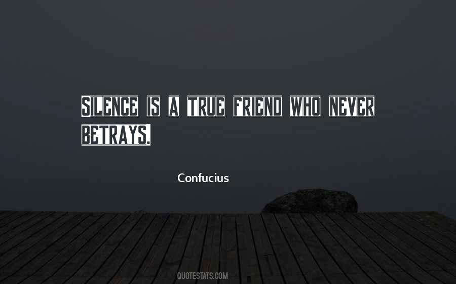 Silence Never Betrays Quotes #1441650