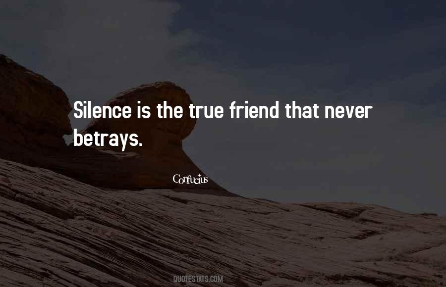 Silence Never Betrays Quotes #1855508