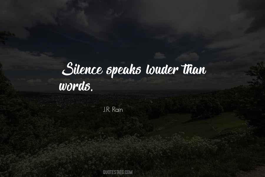 Silence Speaks Louder Quotes #352879