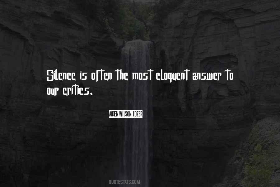 Silence The Critics Quotes #1300364